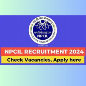 NPCIL Assistant Grade 1 Recruitment 2024